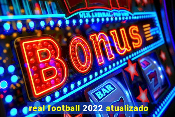 real football 2022 atualizado